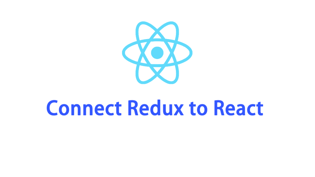 Cách connect React Js với Redux trong khi phát triển ứng dụng
