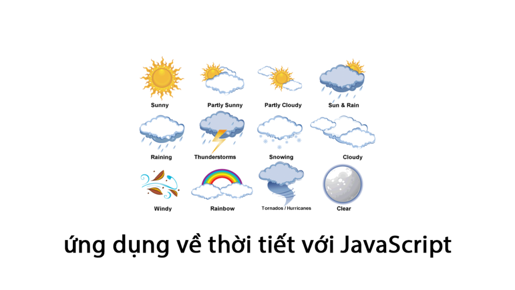 ứng dụng đơn giản về thời tiết với javaScript